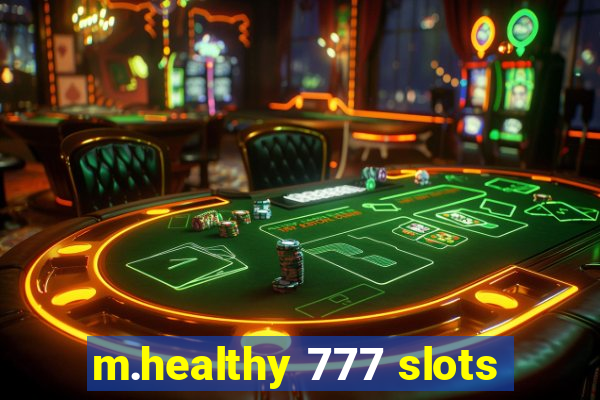 m.healthy 777 slots